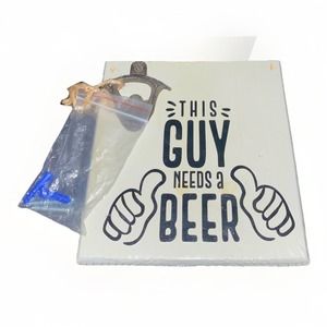 THIS GUY NEEDS A BEER WALL MOUNT BOTTLE‎ OPENER